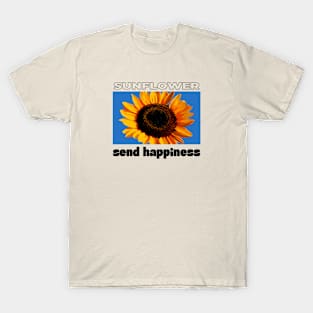 Sunflower send happiness T-Shirt